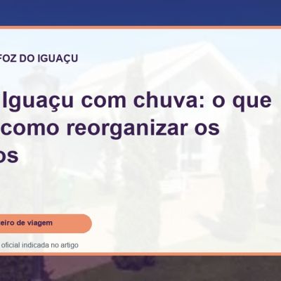 Capa do guia: Foz do Iguaçu com chuva: o que fazer e como reorganizar os passeios