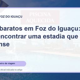 Capa do guia: Hotéis baratos em Foz do Iguaçu: como encontrar uma estadia que compense