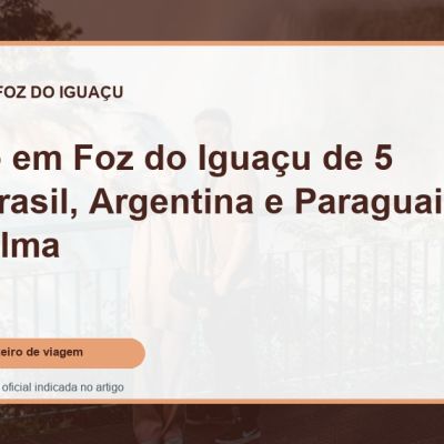Capa do guia: Roteiro em Foz do Iguaçu de 5 dias: Brasil, Argentina e Paraguai com calma